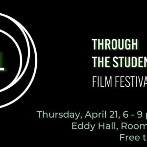 Through the Student Lens Film Festival event information