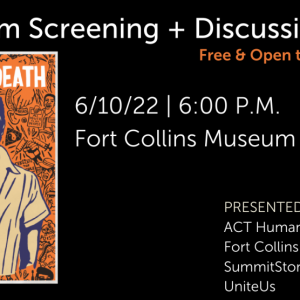 Ad for film screening + discussion, free & open to all. 6/10/22 at 6 p.m. OtterBox Digital Dome Theater at the Fort Collins Museum of Discovery. Film is "Dope Is Death." Ad includes film poster featuring Black man with raised fist.