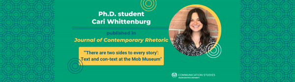 Decorative image featuring photo of Cari Whittenburg, logo for Communication Studies at Colorado State University, and text "Ph.D. student Cari Whittenburg published in Journal of Contemporary Rhetoric '"There are two sides to every story": Text and con-text at the Mob Museum'"