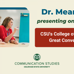 Decorative image featuring text "Dr. Meara Faw presenting on April 12 at CSU's College of Liberal Arts Great Conversations" and the logo for Communication Studies at CSU and a photo of Faw, a woman with brown hair wearing a red shirt, sitting at a table in a classroom with two other students while holding an empty saliva collection tube between her fingers