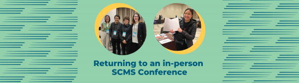 Decorative mint-green image with text "Returning to an in-person SCMS conference" and two circular photos with yellow shadows, one of four smiling adults standing together in a conference room wearing conference lanyards, and one of a young Asian woman smiling while holding open a book next to her in a conference room
