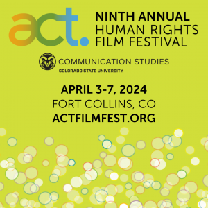ACT Human Rights Film Festival takes place from April 3-7, 2024 in Fort Collins, CO.