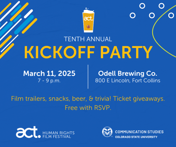 Graphic highlighting ACT Human Rights Film Festival Kickoff Party on March 11 at 7 p.m. at Odell Brewing co. Win prizes, watch trailers, and more.